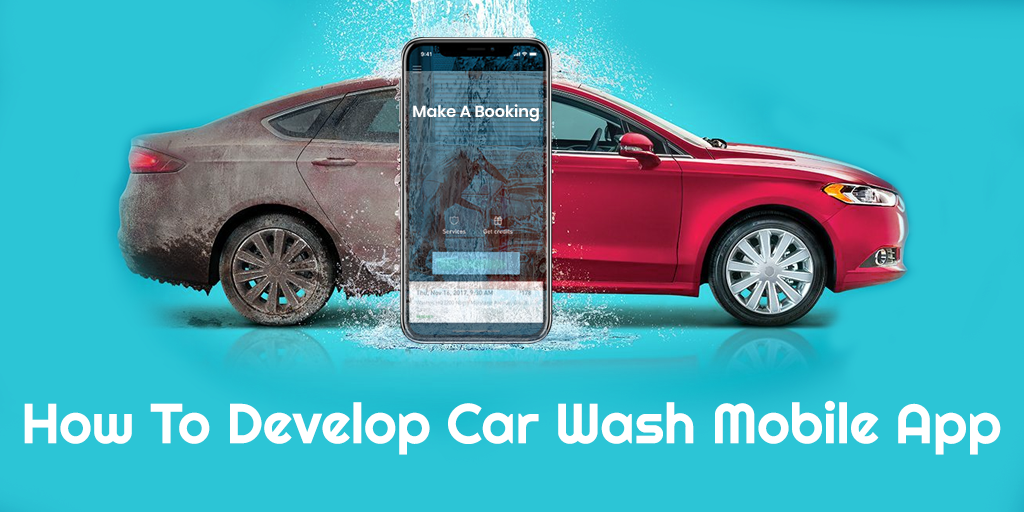 How to Develop an On Demand Car Wash Mobile App: Cost & Functionalities