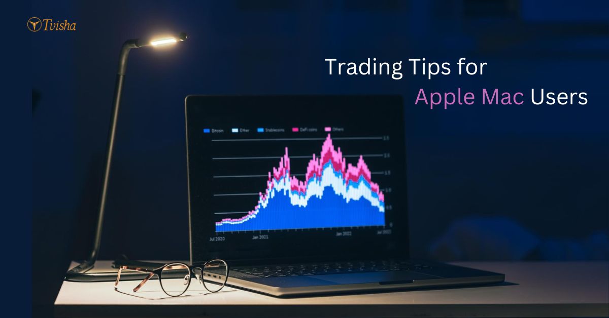 Efficient & Performance Trading Tips for Apple Mac Users