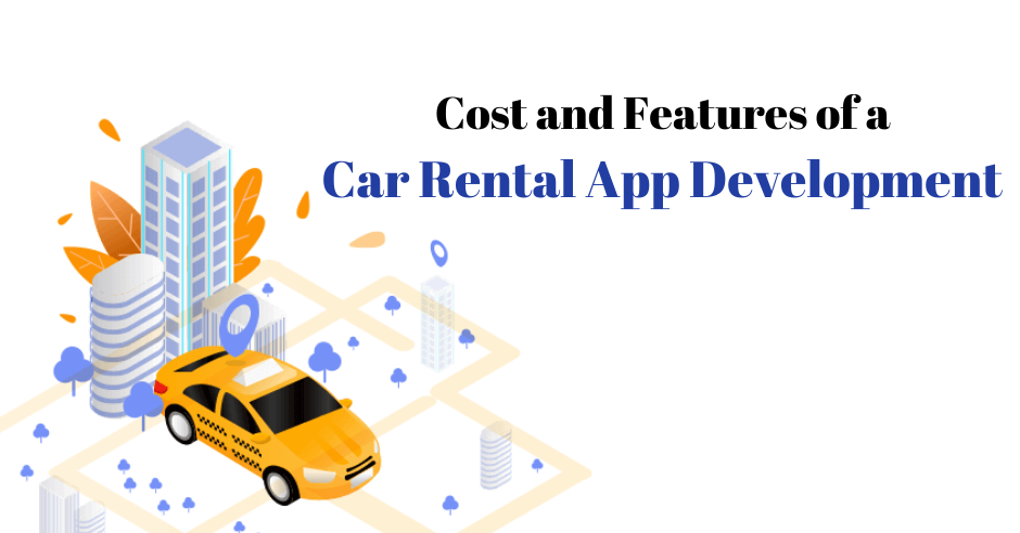 Cost and Features of a Car Rental App Development