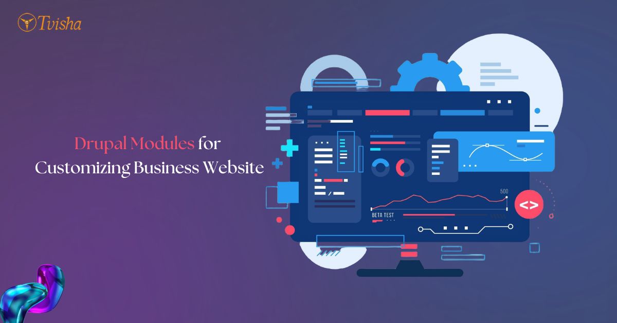 Top Drupal Modules for Customizing Your Business Website