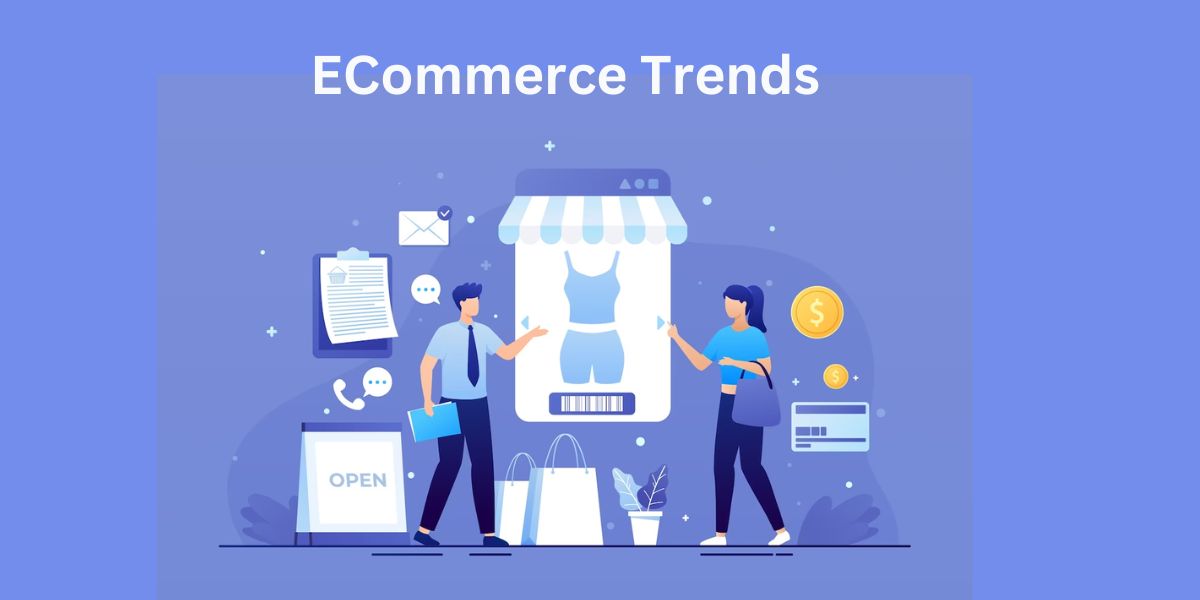 Top ECommerce Trends to Watch in 2024