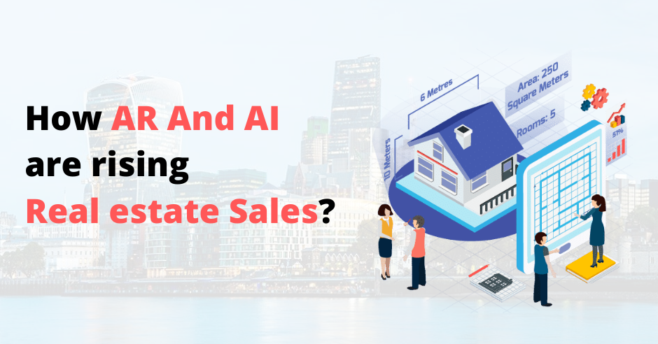 How AR And AI are rising Real estate Sales?