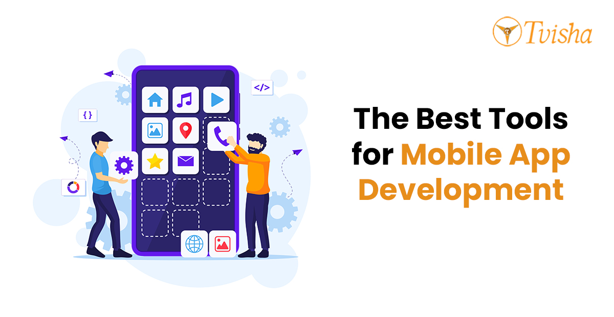 The Best Tools for Mobile App Development in 2024