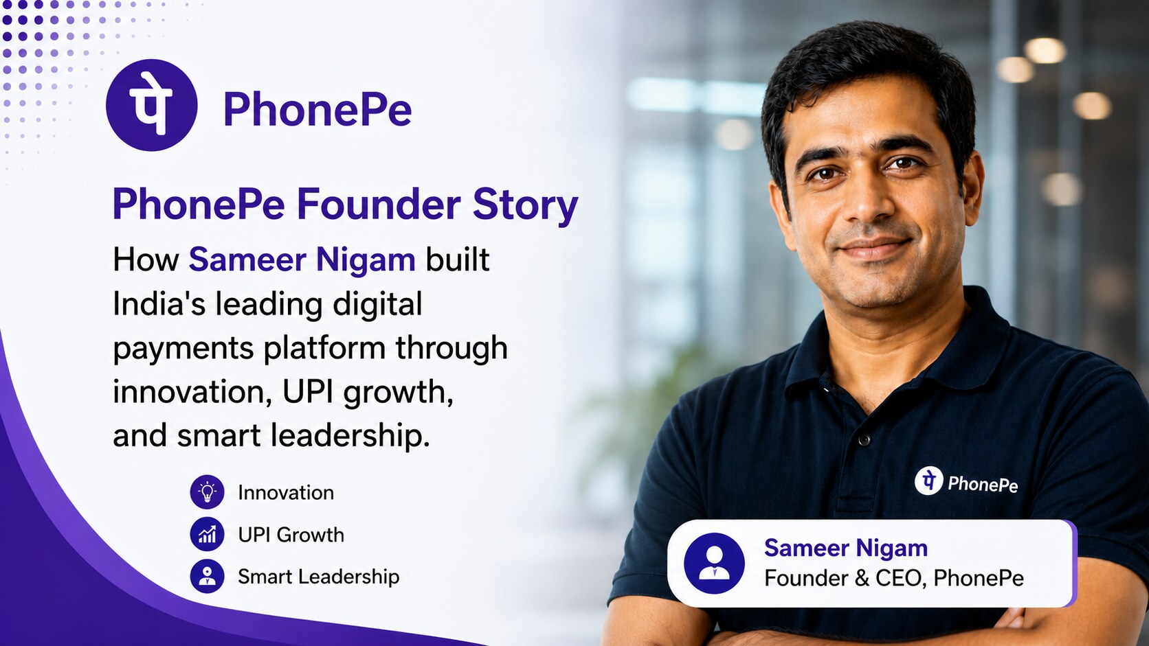 PhonePe Founder Story: The Journey of Sameer Nigam Behind India's Leading UPI App