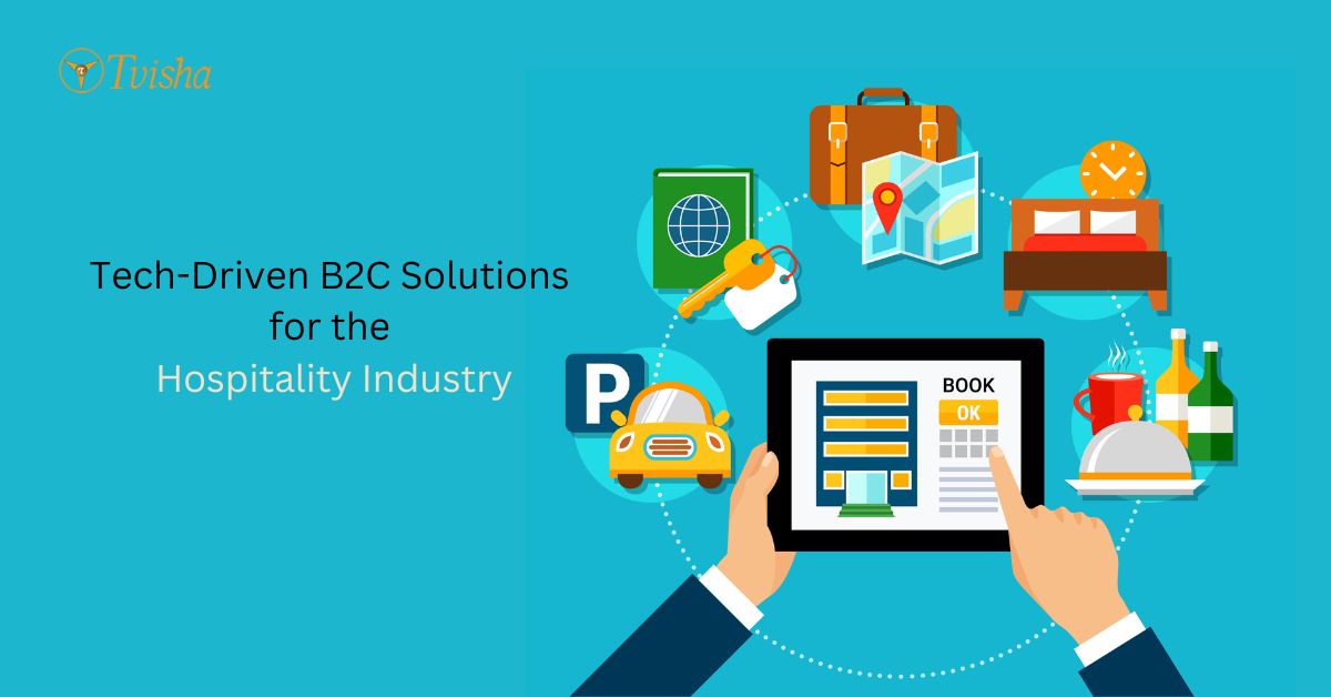 Top Trends in Tech-Driven B2C Solutions for the Hospitality Industry
