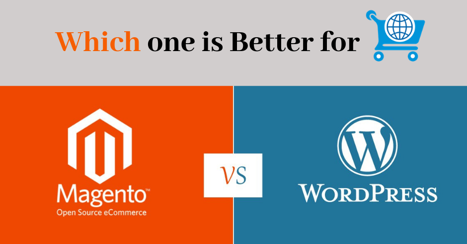 Magento Vs WordPress - Which is Best for E-Commerce Development
