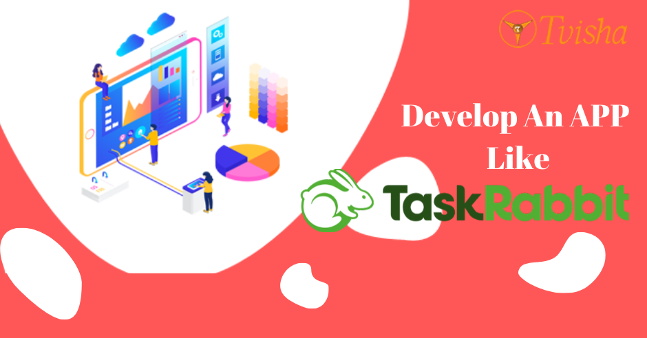 Here’s: The Only Guide You Need to Develop an App like TaskRabbit