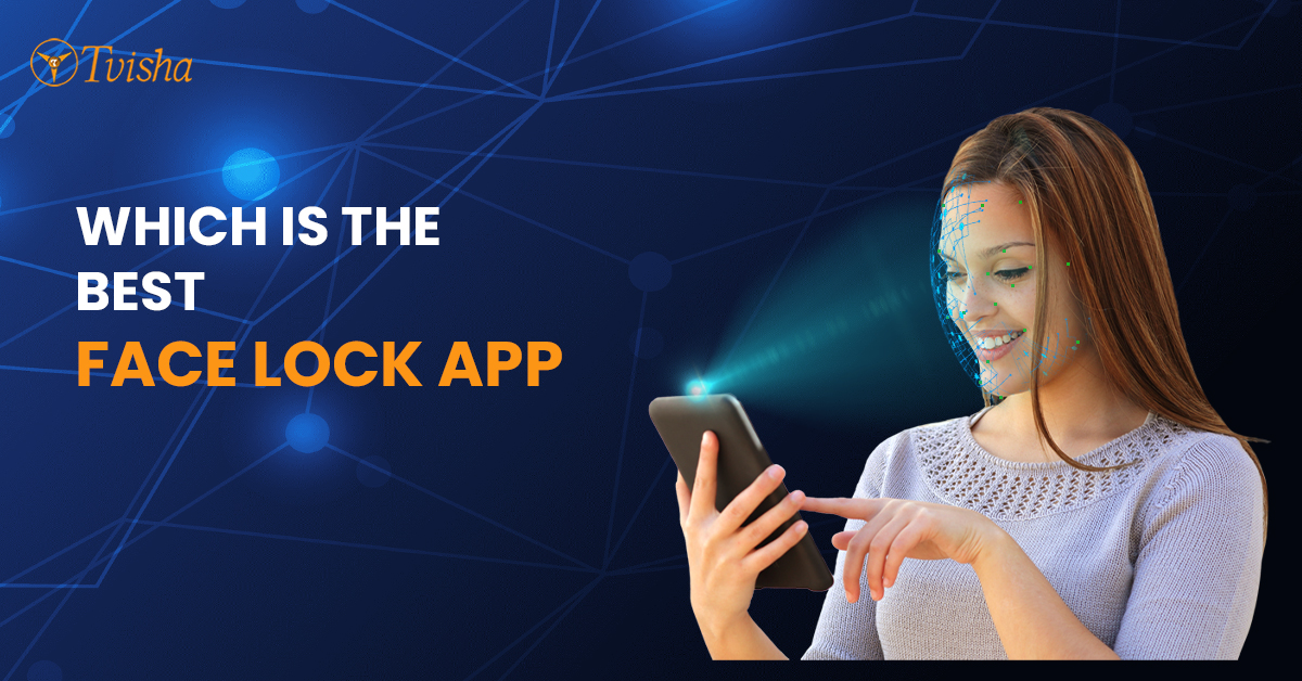 Know Which Is The Best Face Lock App