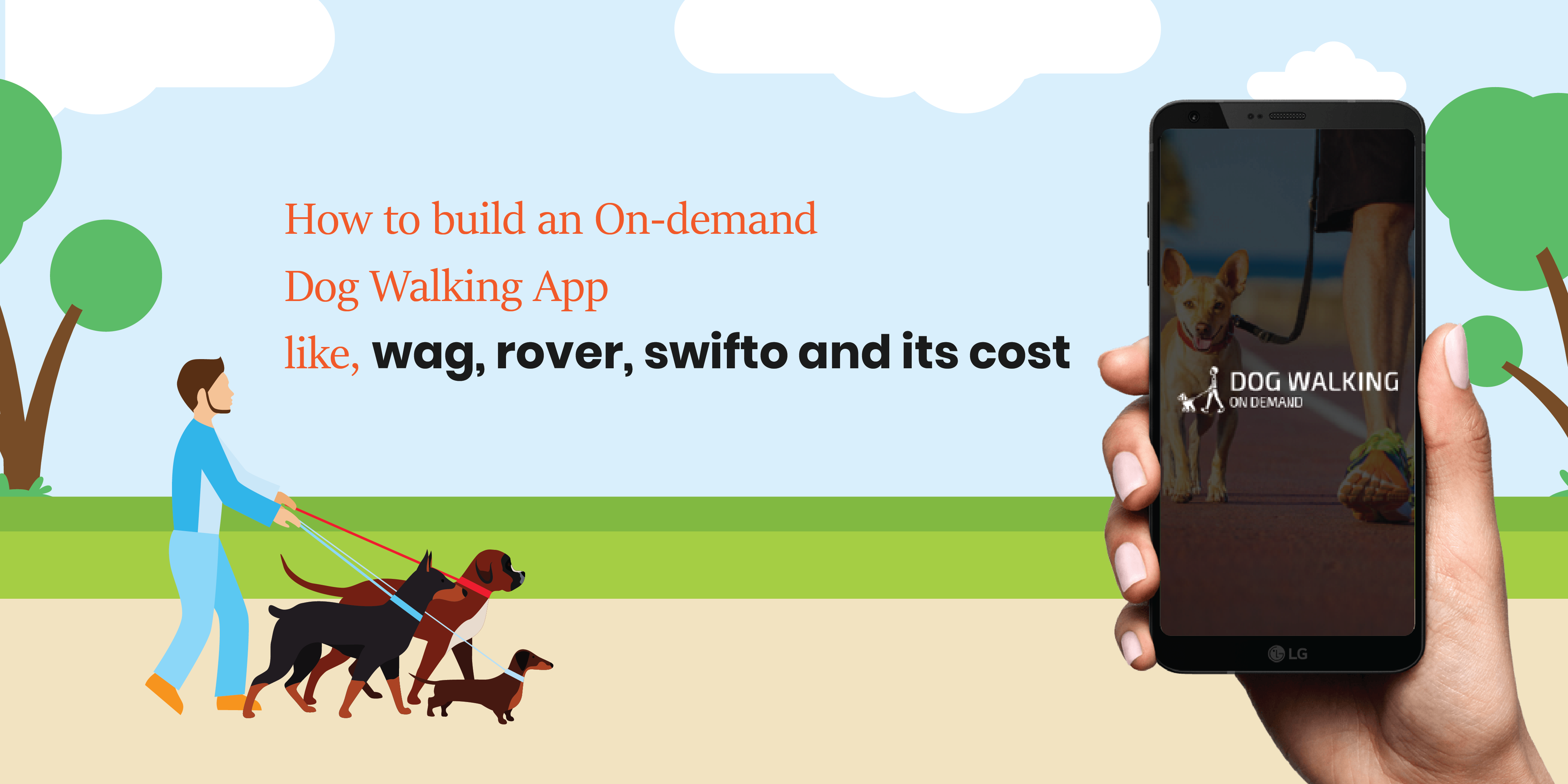 How to Build an On-Demand Dog Walking Apps Like Wag, Rover, Swifto and Its Cost