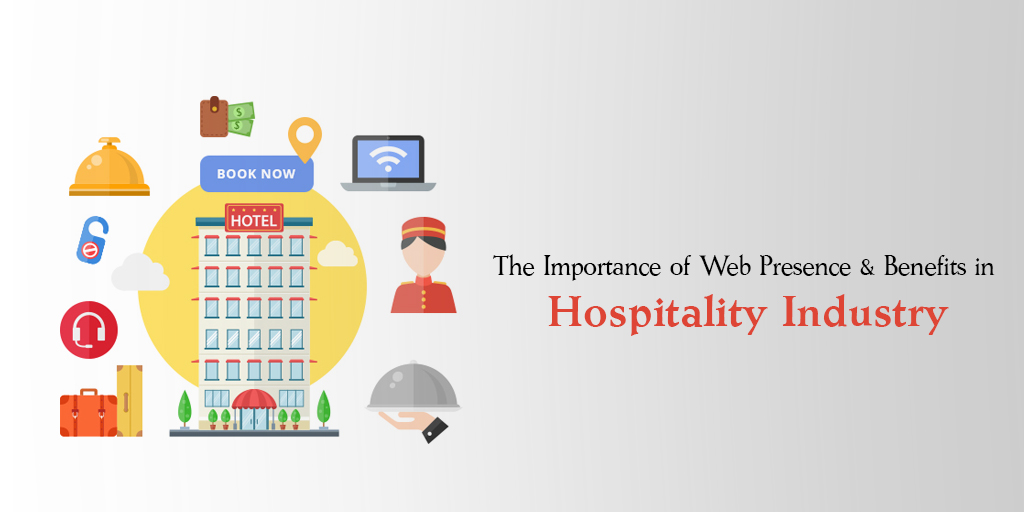 Web Presence Importance and Benefits in the Hospitality Industry