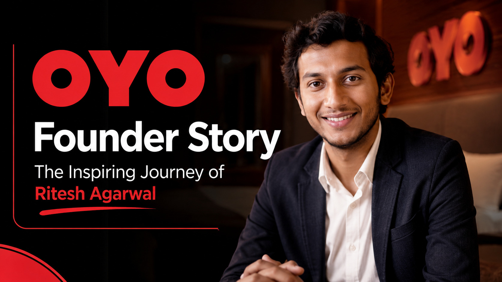 OYO Founder Story: The Inspiring Journey of Ritesh Agarwal
