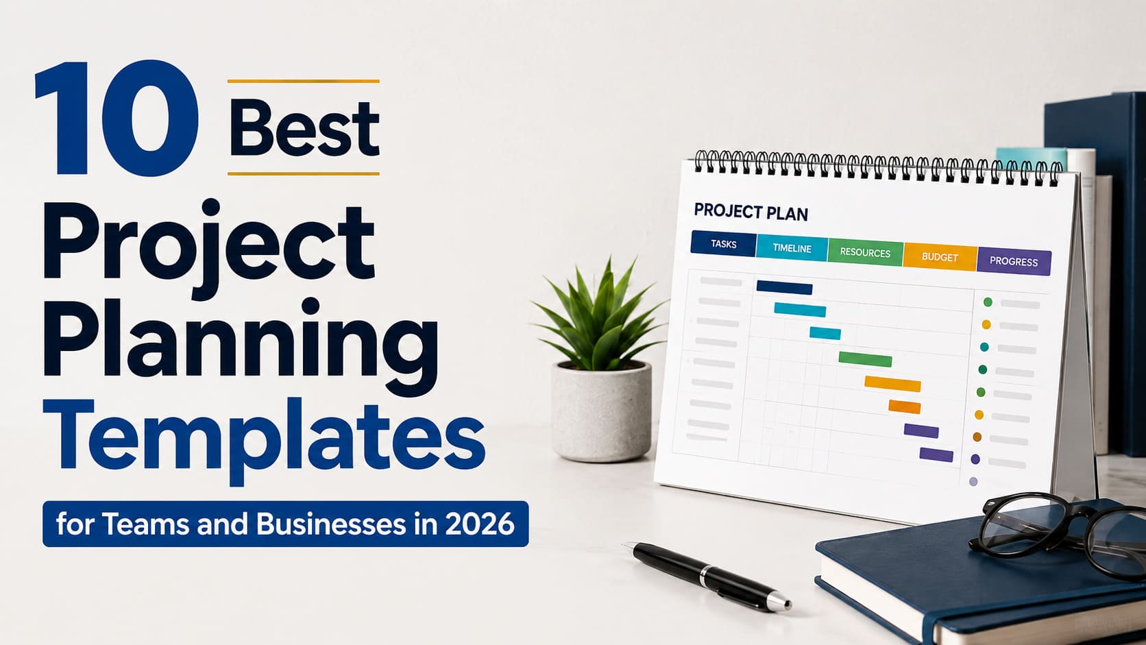 10 Best Project Planning Templates for Teams and Businesses in 2026