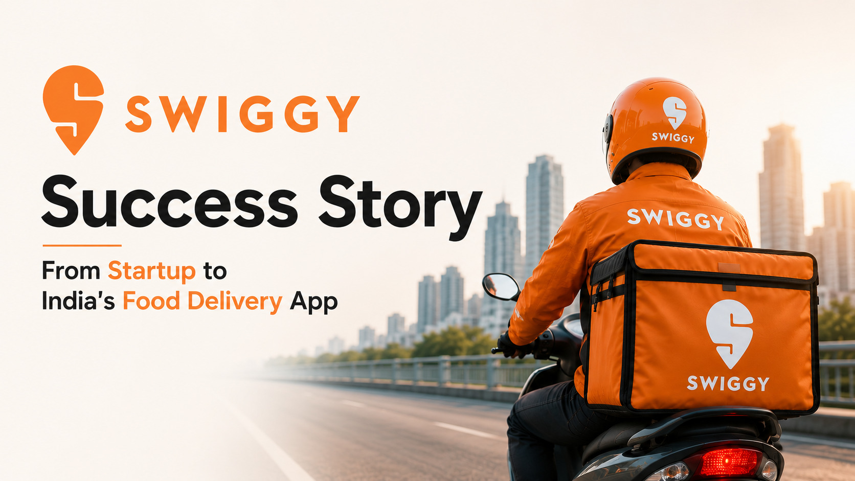 Swiggy Success Story: From Startup to India's Food Delivery App