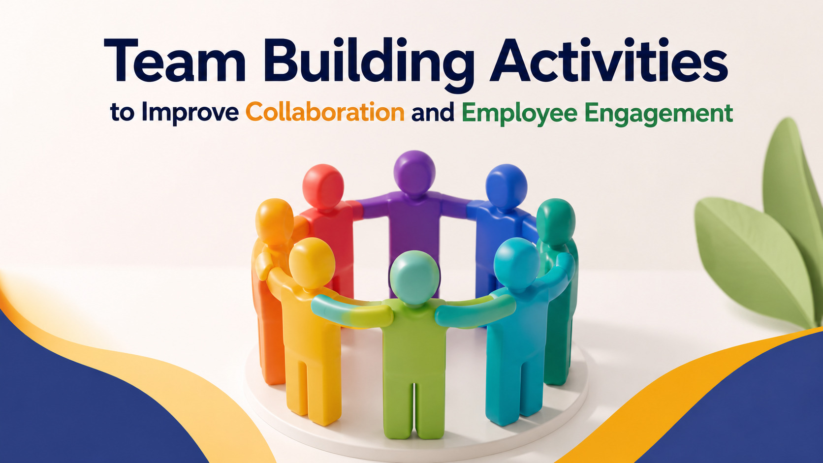 Team Building Activities to Improve Collaboration and Employee Engagement