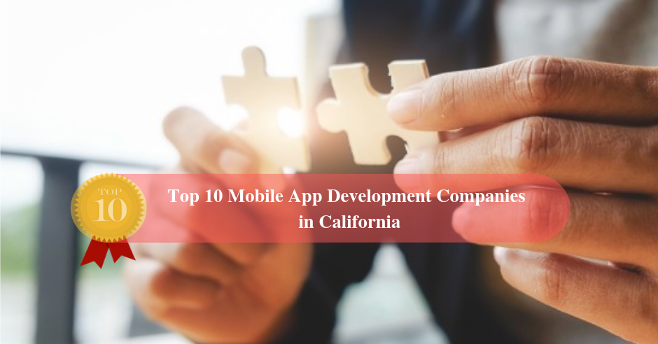 Top 10 Mobile App Development Companies in California