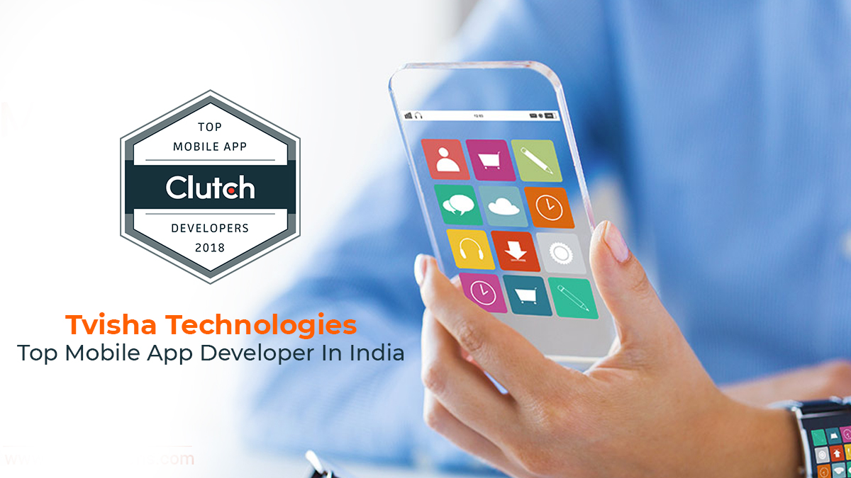 Top Mobile App Developers India – Tvisha Technologies Featured on Clutch!