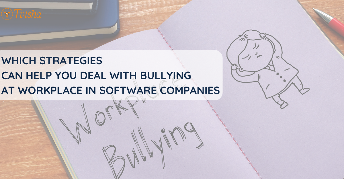 Coping with Workplace Bullying in Software Companies